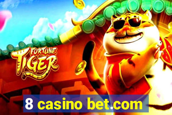 8 casino bet.com